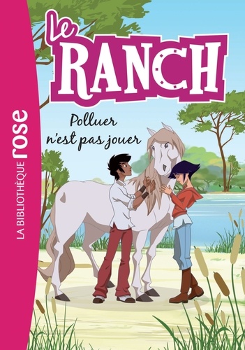 Le Ranch - Tome 13 - Polluer N'est Pas Jouer