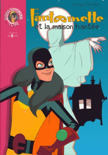 Fantômette - Tome 22 - Fantômette Et La Maison Hantée