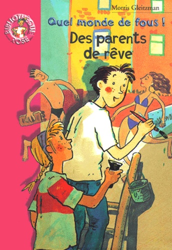 Quel Monde De Fous ! Des Parents De Rêve