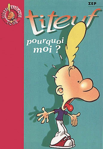 Titeuf tome 5 - Pourquoi Moi ?