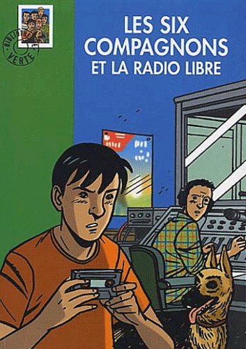 Les Six Compagnons Et La Radio Libre