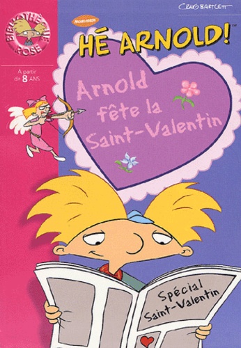 Hé Arnold ! Tome - Arnold Fête La Saint-Valentin