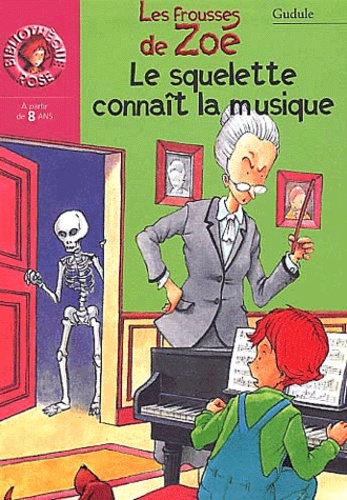 Les Frousses De Zoé Tome 10 : Le Squelette Connaît La Musique