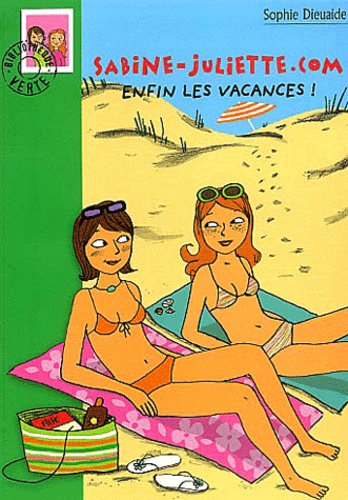 Sabine-Juliette - Com : Enfin Les Vacances !