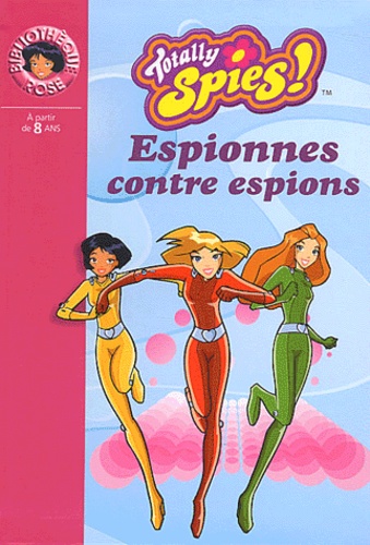 Totally Spies ! Tome 3 - Espionnes Contre Espions