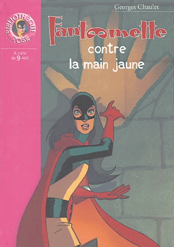 Fantômette Tome 17 - Fantômette Contre La Main Jaune