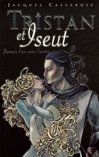 Tristan Et Iseut - Jamais L'un Sans L'autre