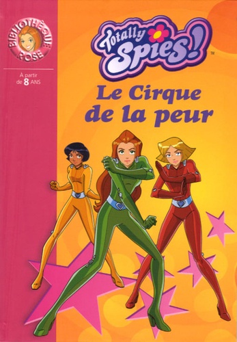 Totally Spies ! Tome 11 - Le Cirque De La Peur