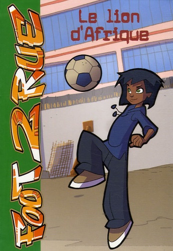 Foot 2 Rue - Tome 5 - Le Lion D'afrique
