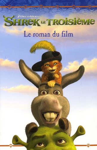 Shrek Le Troisième - Le Roman Du Film