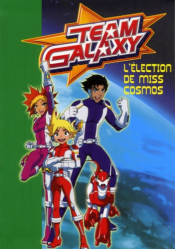 Team Galaxy Tome 2 - L'élection De Miss Cosmos