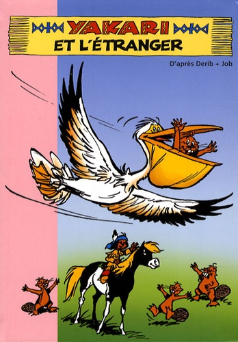 Yakari Tome 7 - Yakari Et L'étranger