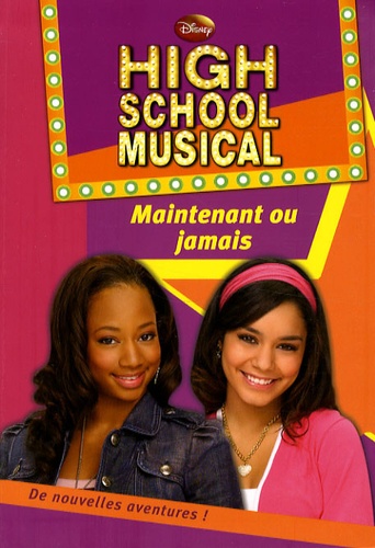 High School Musical Tome 4 - Maintenant Ou Jamais