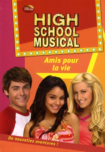 High School Musical Tome 7 - Amis Pour La Vie