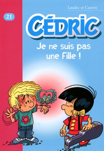 Cédric Tome 21 - Je Ne Suis Pas Une Fille !