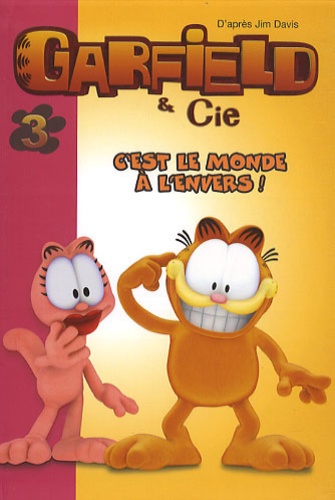 Garfield & Cie - Tome 3 - C'est Le Monde À L'envers !