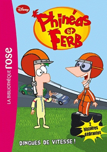 Phinéas Et Ferb Tome 1 - Dingues De Vitesse !