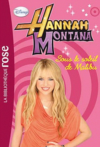 Hannah Montana Tome 5 - Sous Le Soleil De Malibu