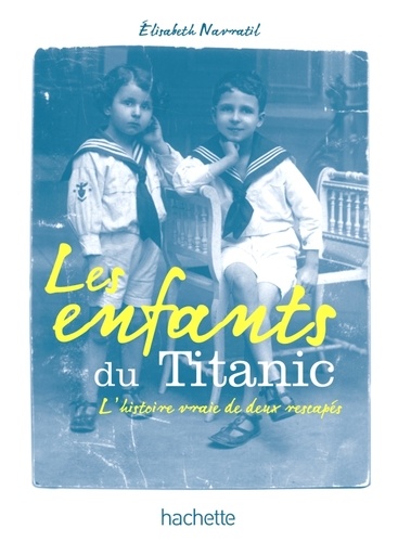 Les Enfants Du Titanic - L'histoire Vraie De Deux Rescapés