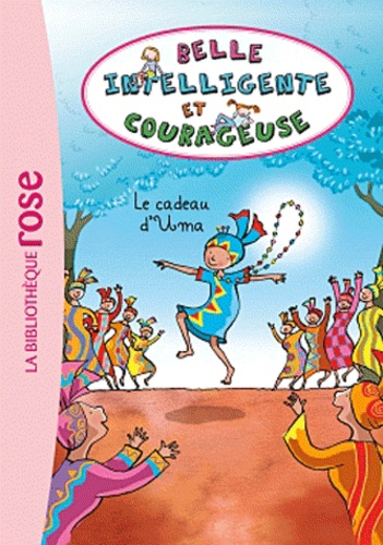 Belle, Intelligente Et Courageuse - Tome 3 - Le Cadeau D'uma