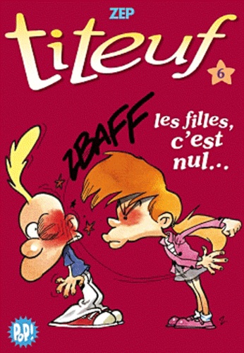 Titeuf - Tome 6 - Les Filles C'est Nul