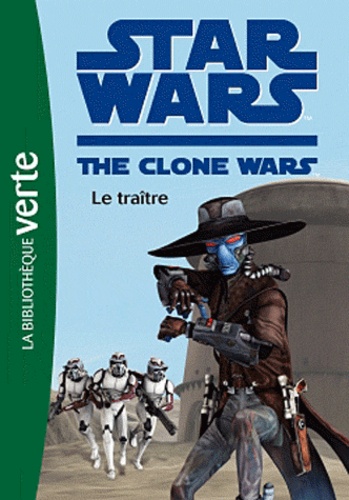 Star Wars The Clone Wars Tome 11 - Le Traitre