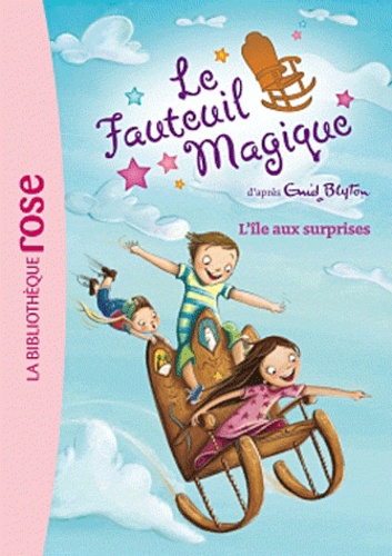 Le Fauteuil Magique Tome 1 - L'île Aux Surprises