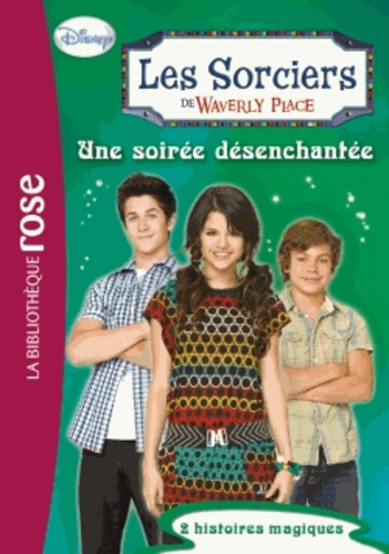 Les Sorciers De Waverly Place Tome 8 - Une Soirée Désenchantée