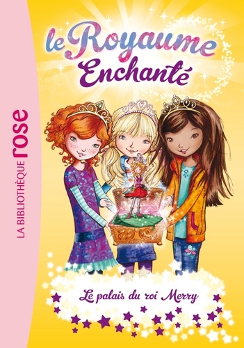 Le Royaume Enchanté - Tome 1 - Le Palais Du Roi Merry