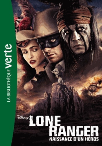 Lone Ranger - Naissance D'un Héros