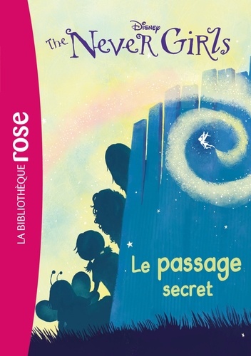 The Never Girls - Tome 2 - Le Passage Secret