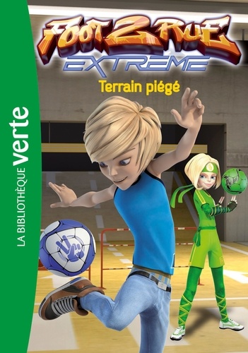 Foot 2 Rue Extreme - Tome 2 - Terrain Piégé
