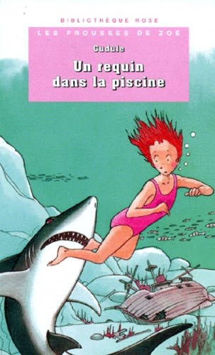 Les Frousses De Zoé - Un Requin Dans La Piscine