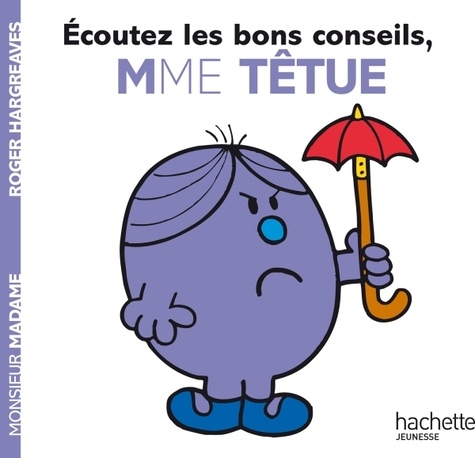 Ecoutez Les Bons Conseils, Mme Têtue