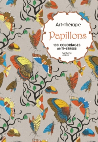 Papillons - 100 Coloriages Anti-Stress
