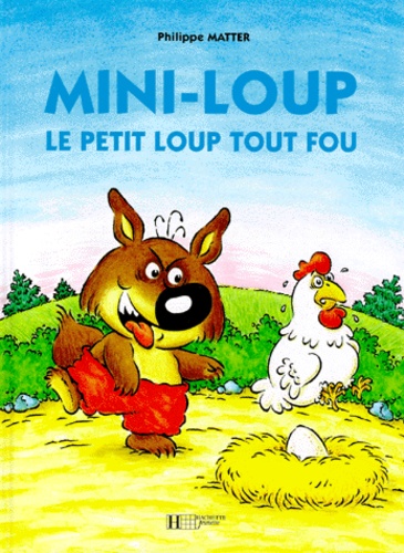 Mini-Loup - Le Petit Loup Tout Fou