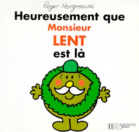 Heureusement Que Monsieur Lent Est Là