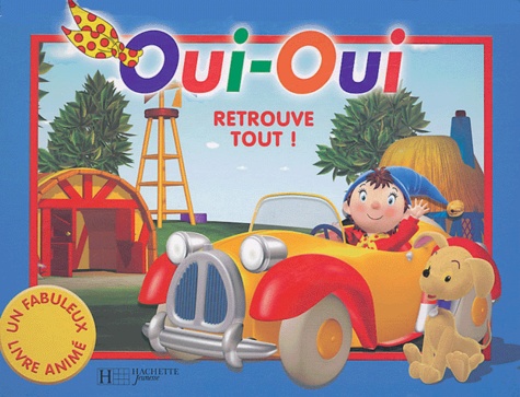Oui-Oui Retrouve Tout !