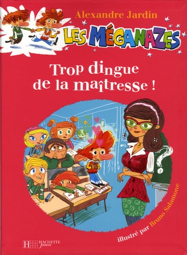 Les Méganazes Tome 3 - Trop Dingue De La Maîtresse !
