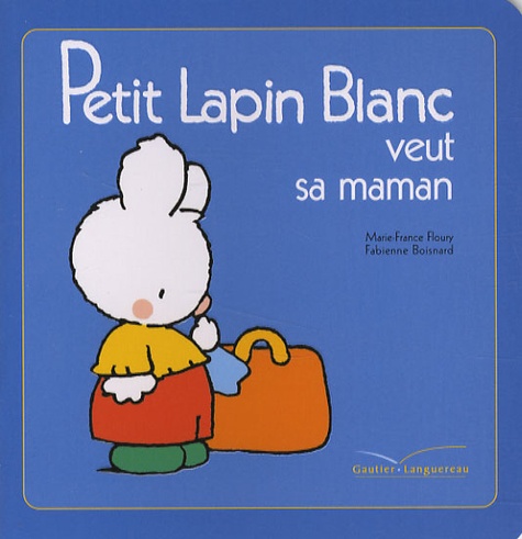 Petit Lapin Blanc - Petit Lapin Blanc Veut Sa Maman