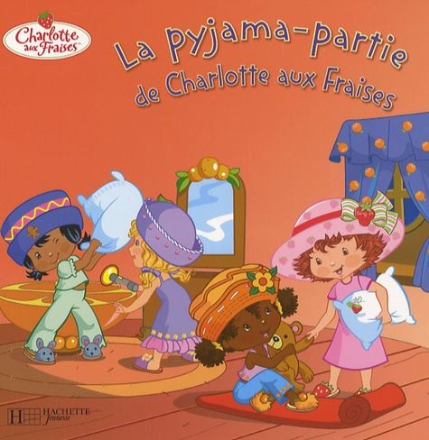 La Pyjama-Partie De Charlotte Aux Fraises
