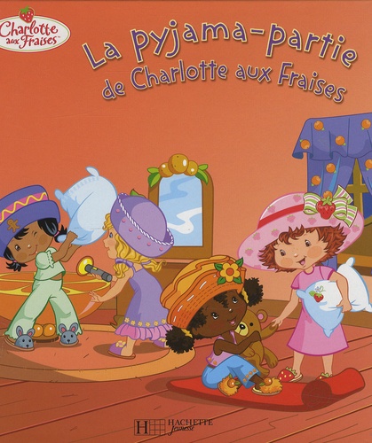 La Pyjama-Partie De Charlotte Aux Fraises