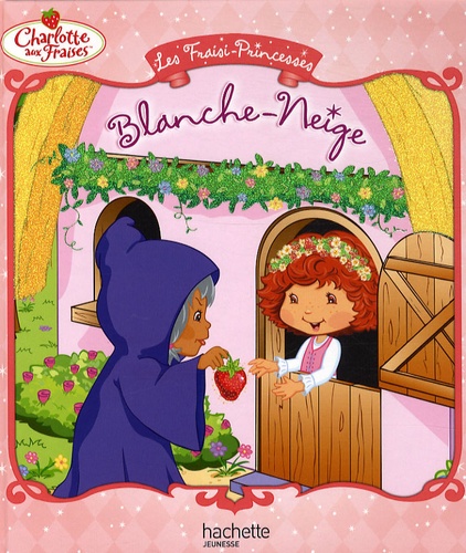 Les Fraisi-Princesses - Blanche- Neige