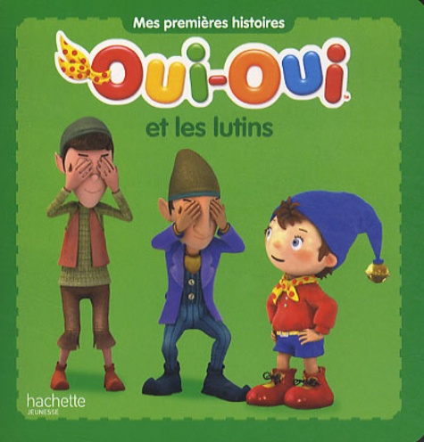 Oui-Oui - Oui-Oui Et Les Lutins