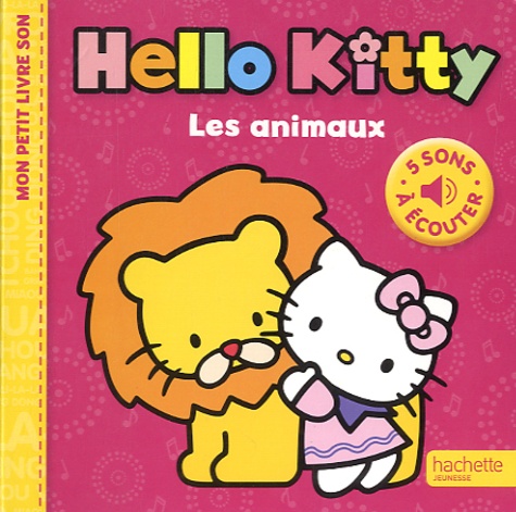 Hello Kitty, Les Animaux - Mon Petit Livre Son