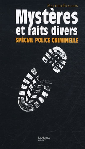 Mystères Et Faits Divers - Spécial Police Criminelle