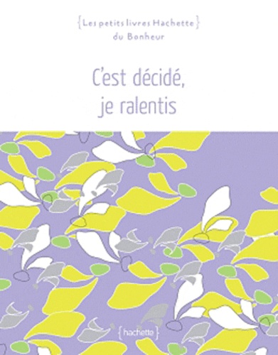 C'est Décidé, Je Ralentis