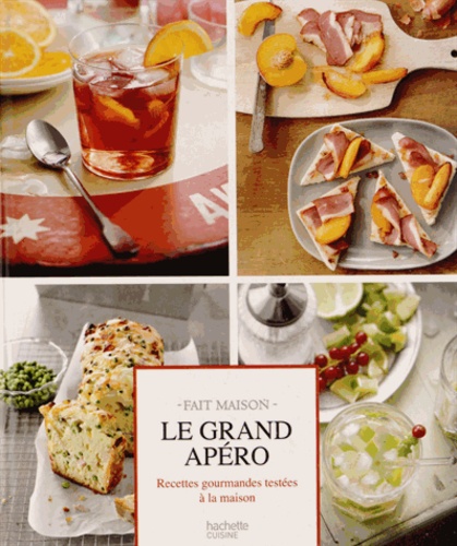 Le Grand Apéro - Recettes Gourmandes Testées À La Maison