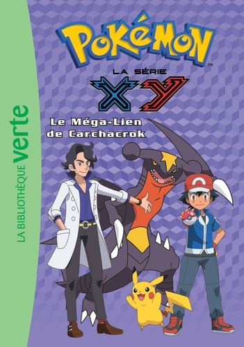 Pokémon : La Série Xy Tome 26 - Le Méga-Lien De Carchacrok