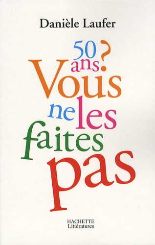 50 Ans ? - Vous Ne Les Faites Pas